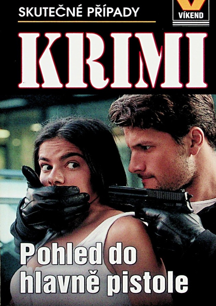 Krimi-Pohled do hlavně pistole Krimi-Pohled do hlavně pistole